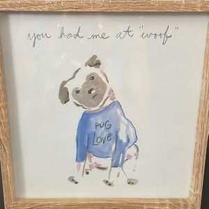 Pug Frame. You Had Me At Woof. New In Plastic 8x8